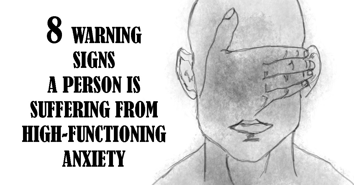 8 Warning Signs A Person Is Suffering From High-Functioning Anxiety