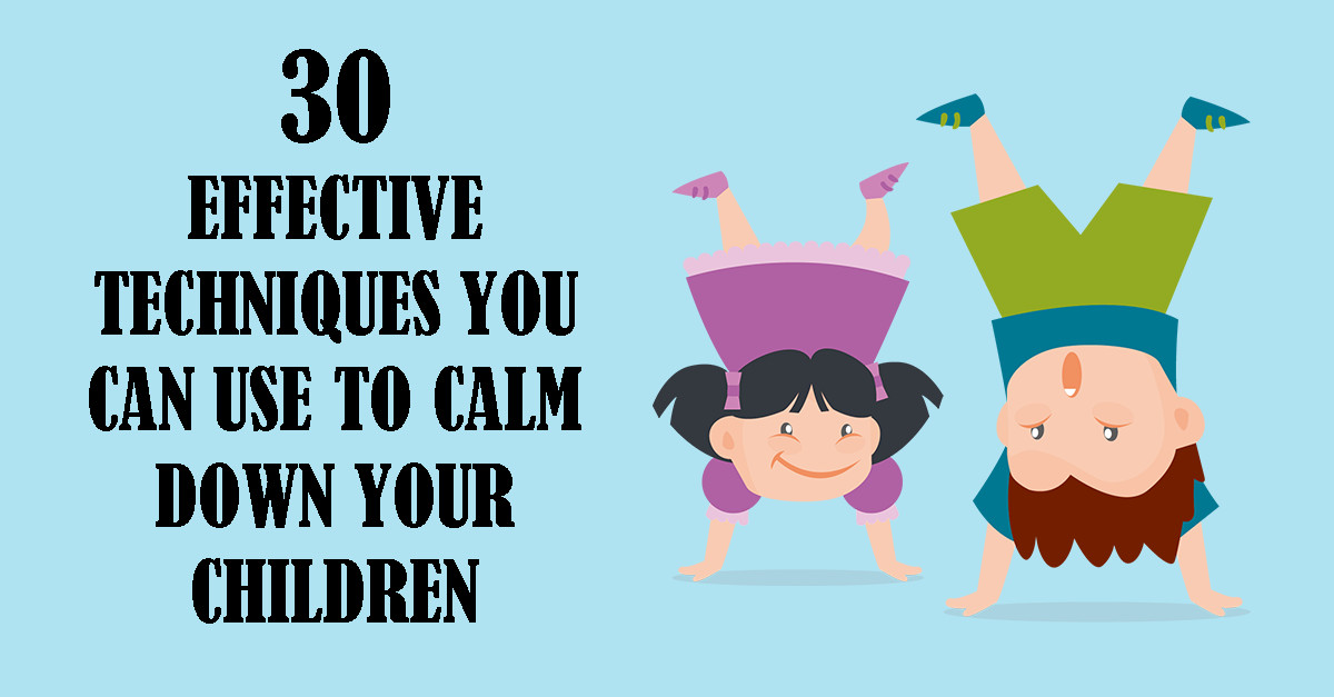 30-effective-techniques-you-can-use-to-calm-down-your-children