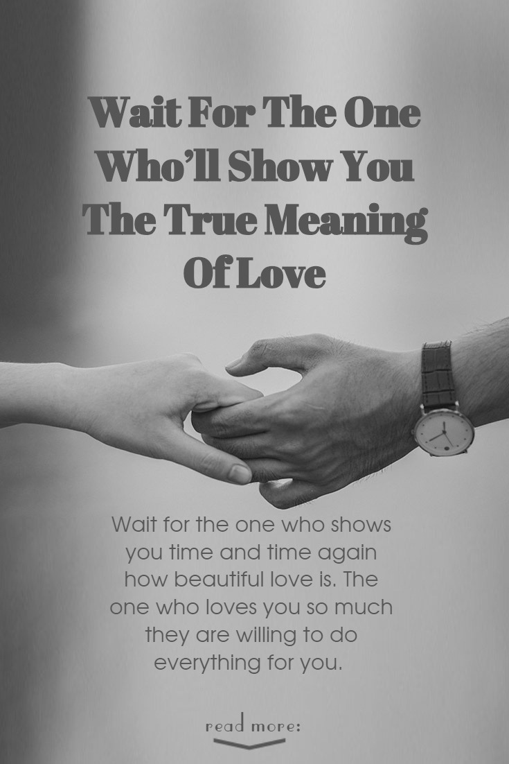 Wait For The One Who ll Show You The True Meaning Of Love The Power 