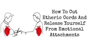 How To Cut Etheric Cords