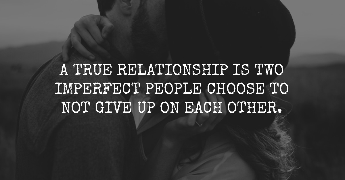 Love Is When Two Flawed Human Beings Refuse To Give Up On Each Other